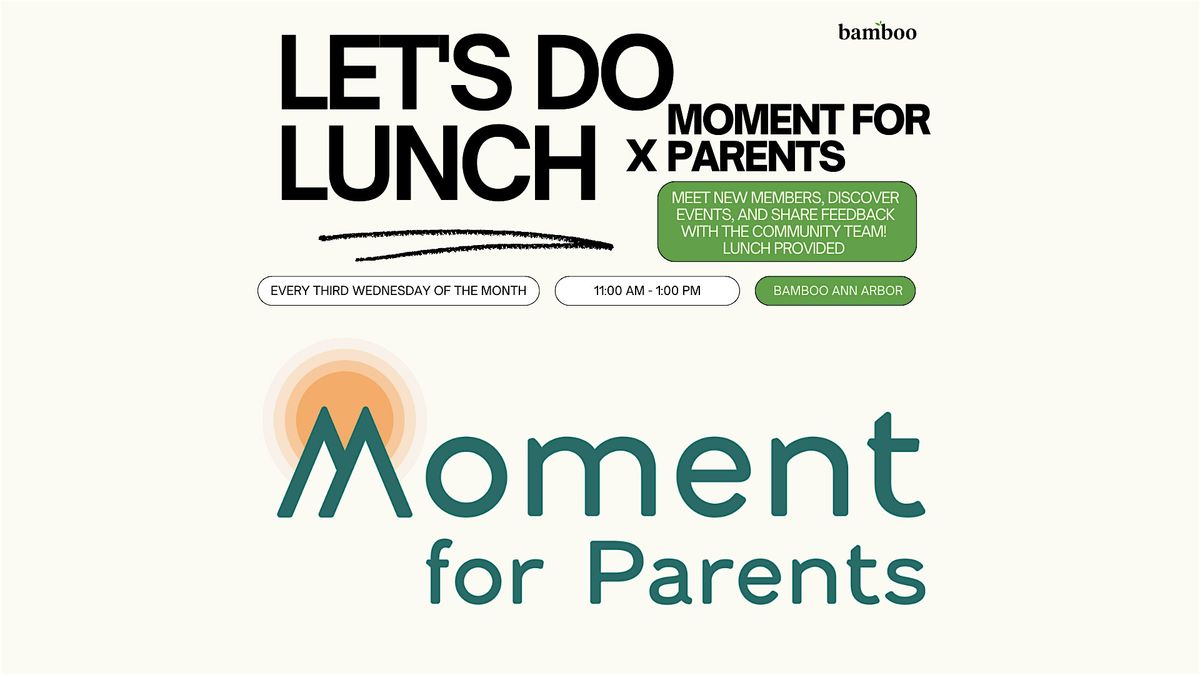 Let's Do Lunch x Moment For Parents, 21 May | Event in Ann Arbor | AllEvents