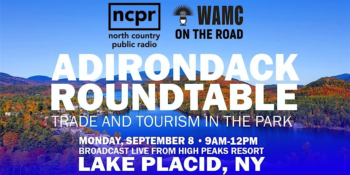 Adirondack Roundtable - Trade & Tourism in The Park, 8 September | Event in Lake Placid | AllEvents