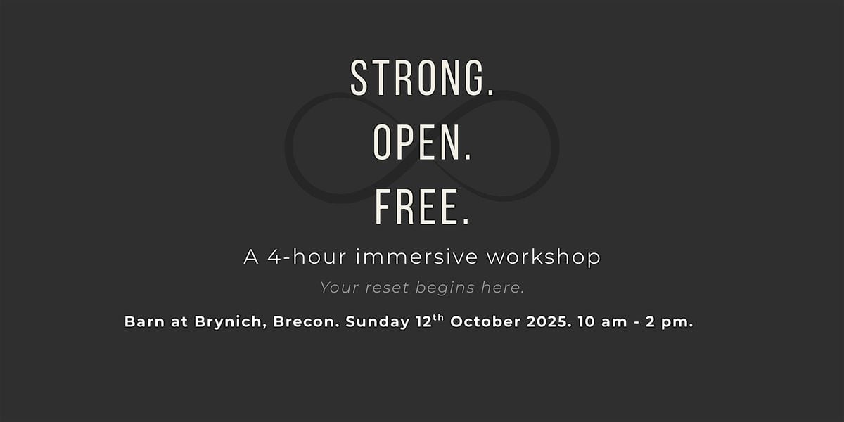 STRONG . OPEN . FREE.  A 4-hour immersive workshop, 12 October | Event in Brecon | AllEvents