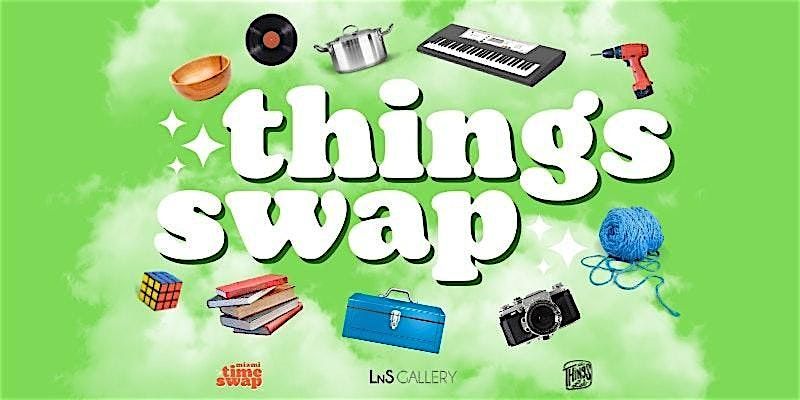 Things Swap @ LnS Gallery | Event in Miami | AllEvents