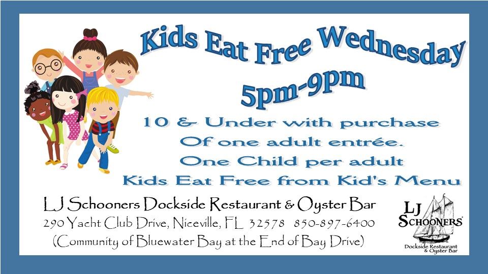 Kids Eat Free Wednesday at LJ Schooners Dockside Restaurant & Oyster Bar, 290 Yacht Club Dr