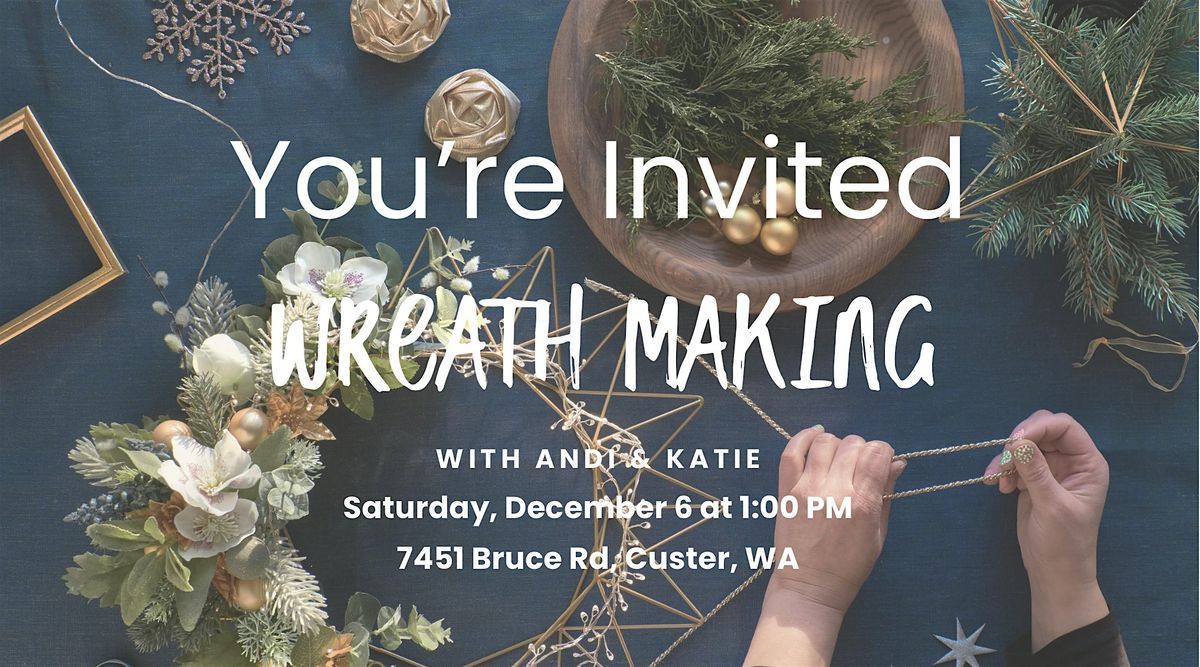 Wreath Making with Andi & Katie, 6 December | Event in Custer | AllEvents