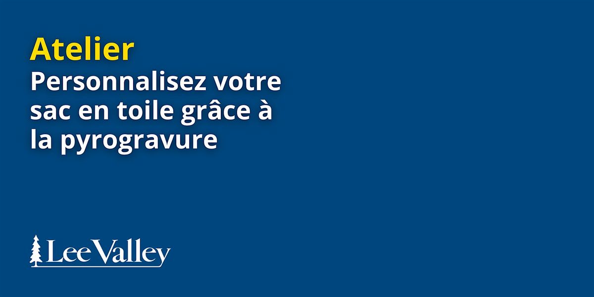 Lee Valley Tools Laval-Personnalisez votre sac en toile, 15 February | Event in Laval | AllEvents