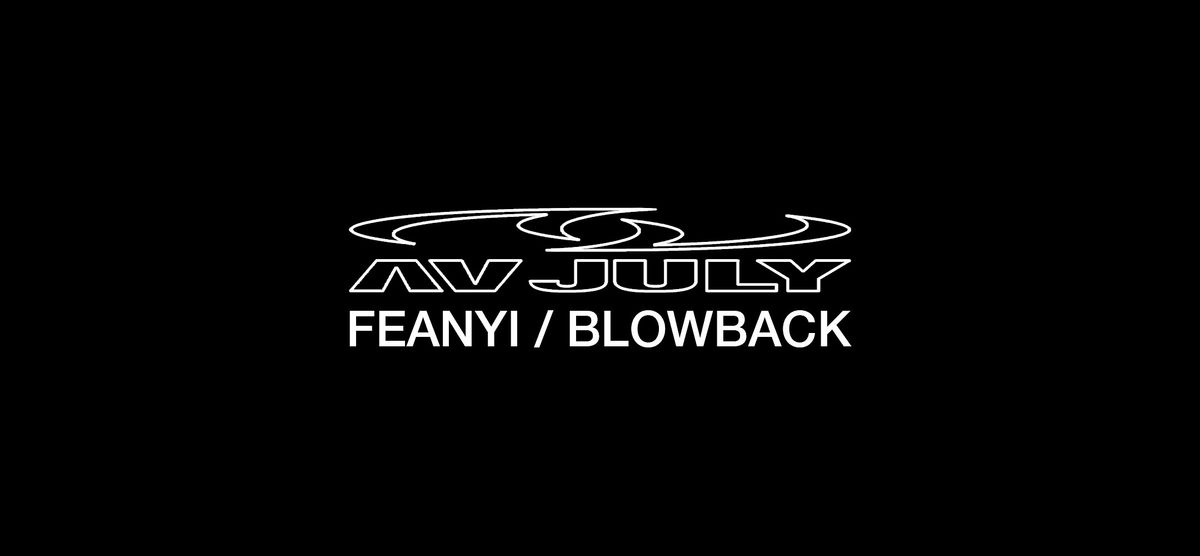 AV JULY ft. feanyi & blowback, 19 July | Event in Hong Kong | AllEvents