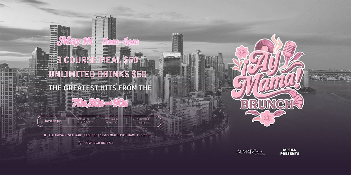¡Ay Mamá! Brunch | Event in Miami | AllEvents