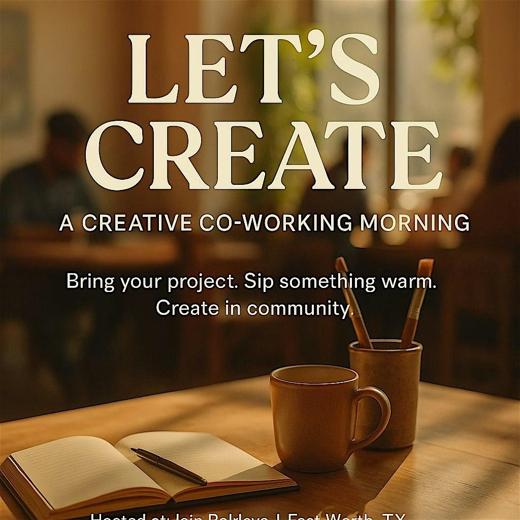 Let’s Create – A Morning of Creative Co-Working, 25 October | Event in Fort Worth | AllEvents
