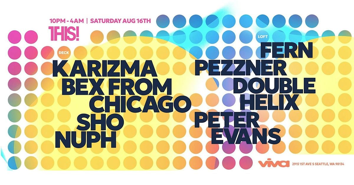 Viva presents THIS! w/ Karizma - Sat. 8.16.25, 16 August | Event in Seattle | AllEvents