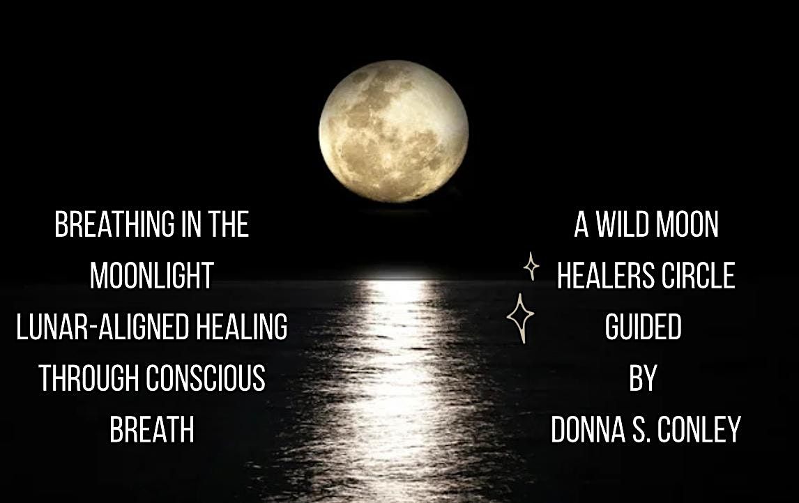 Lunar-Aligned Healing Through Conscious Breath A Wild Moon Healers Circle, 26 July | Event in Severna Park