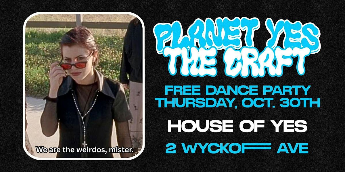 PLANET YES: THE CRAFT, 30 October | Event in Brooklyn | AllEvents