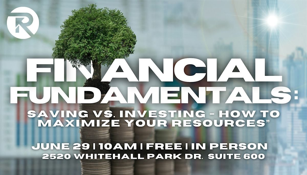 Financial Fundamentals:Saving vs. Investing –How to Maximize Your Resources, 28 June | Event in Charlotte
