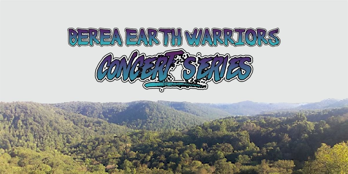 Berea Earth Warriors Concert Series - October 17-18, 17 October | Event in Irvine | AllEvents