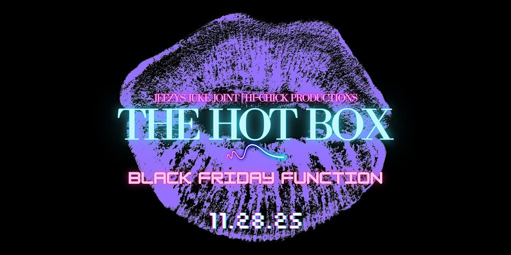The Hot Box - Black Friday Function, 28 November | Event in New Orleans | AllEvents
