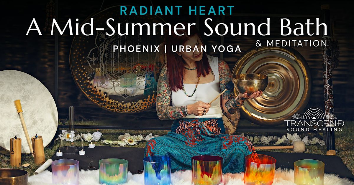Mid-Summer Sound Bath & Meditation - Radiant Heart | Phoenix | Event in Phoenix | AllEvents