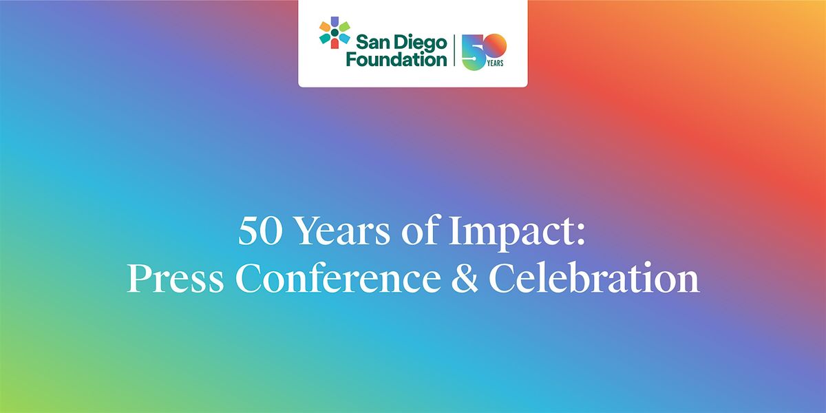 50 Years of Impact: Press Conference and Celebration | Event in San Diego | AllEvents