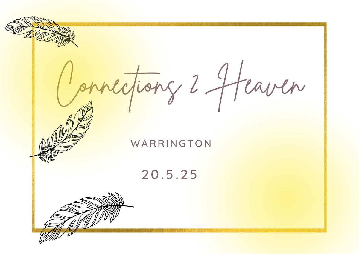 Connections 2 Heaven - Warrington, 20 May | Event in Woolston | AllEvents
