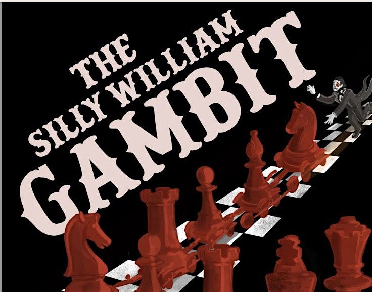 The Silly William Gambit: Limited NYC Run | Event in New York | AllEvents