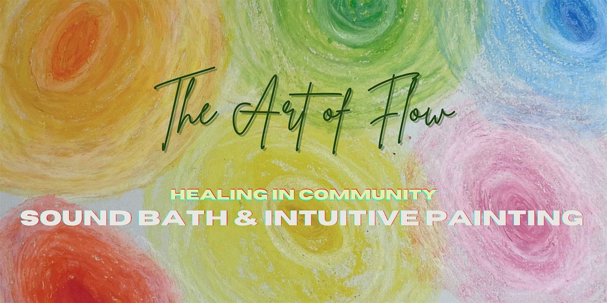 The Art of Flow - Sound Bath and Intuitive Painting, 24 October | Event in Inglewood | AllEvents