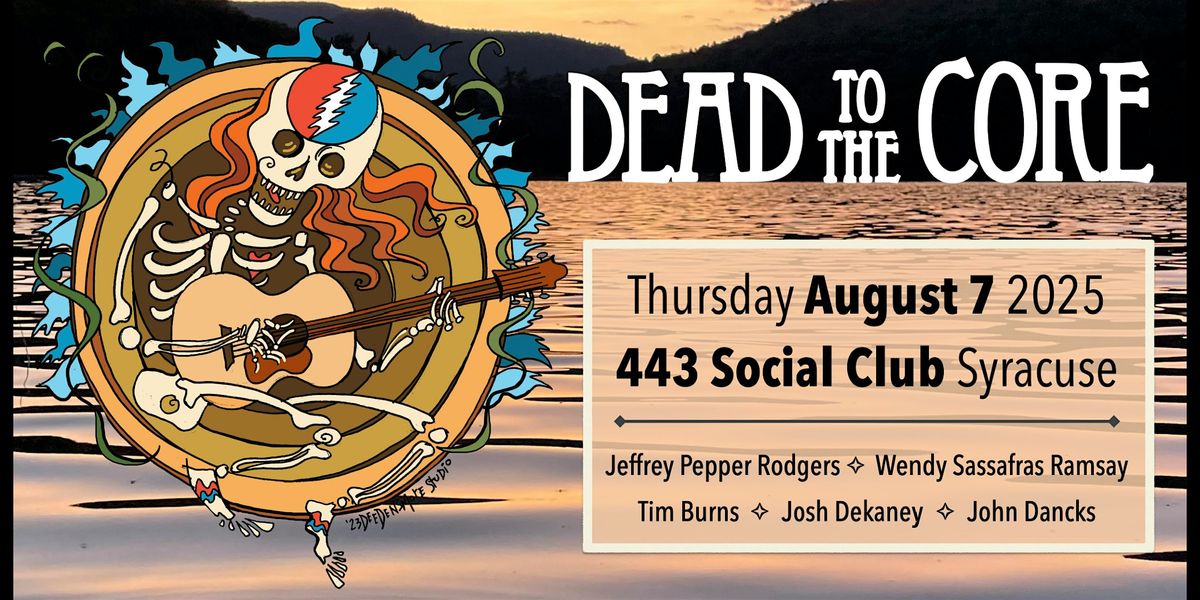 Dead to the Core at the 443 Social Club, 7 August | Event in Syracuse | AllEvents