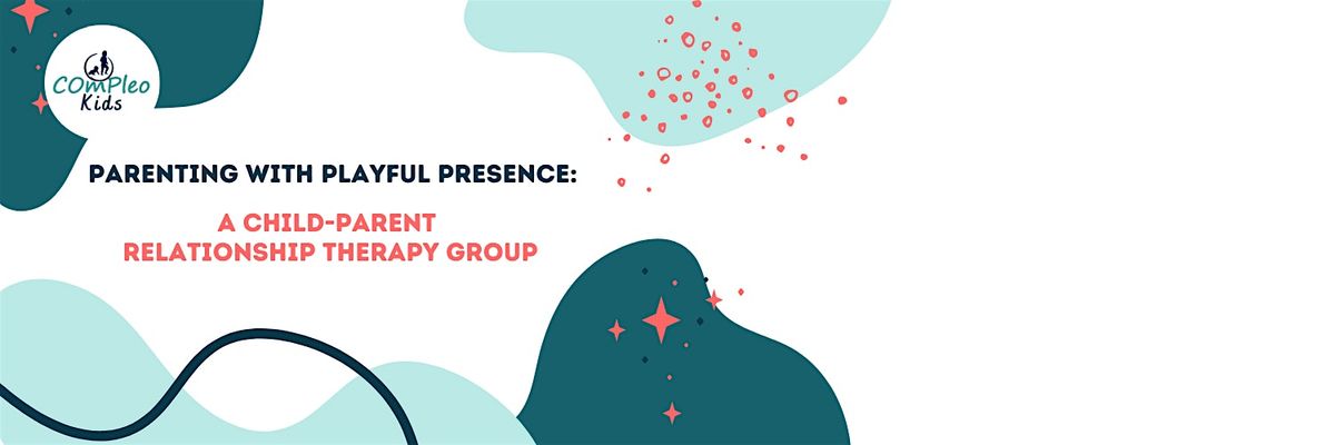 Parenting with Playful Presence: A Child-Parent  Relationship Therapy Group, 9 September | Event in Woodway