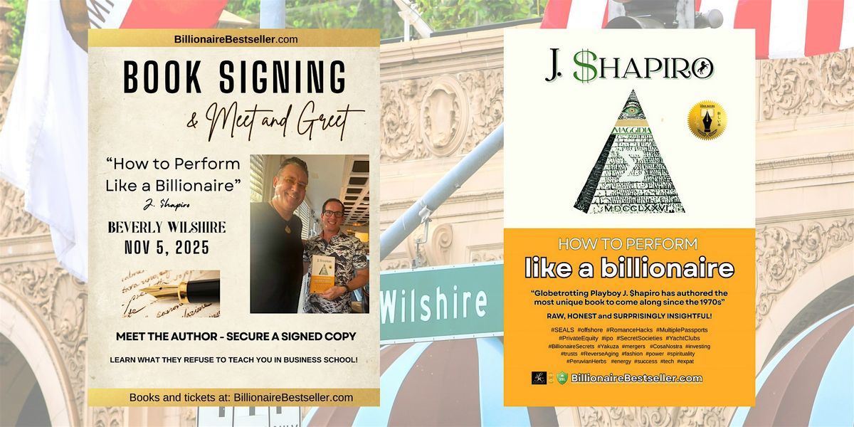 How to Perform Like a Billionaire - J. $hapiro Book Signing Event, 5 November | Event in Beverly Hills | AllEvents