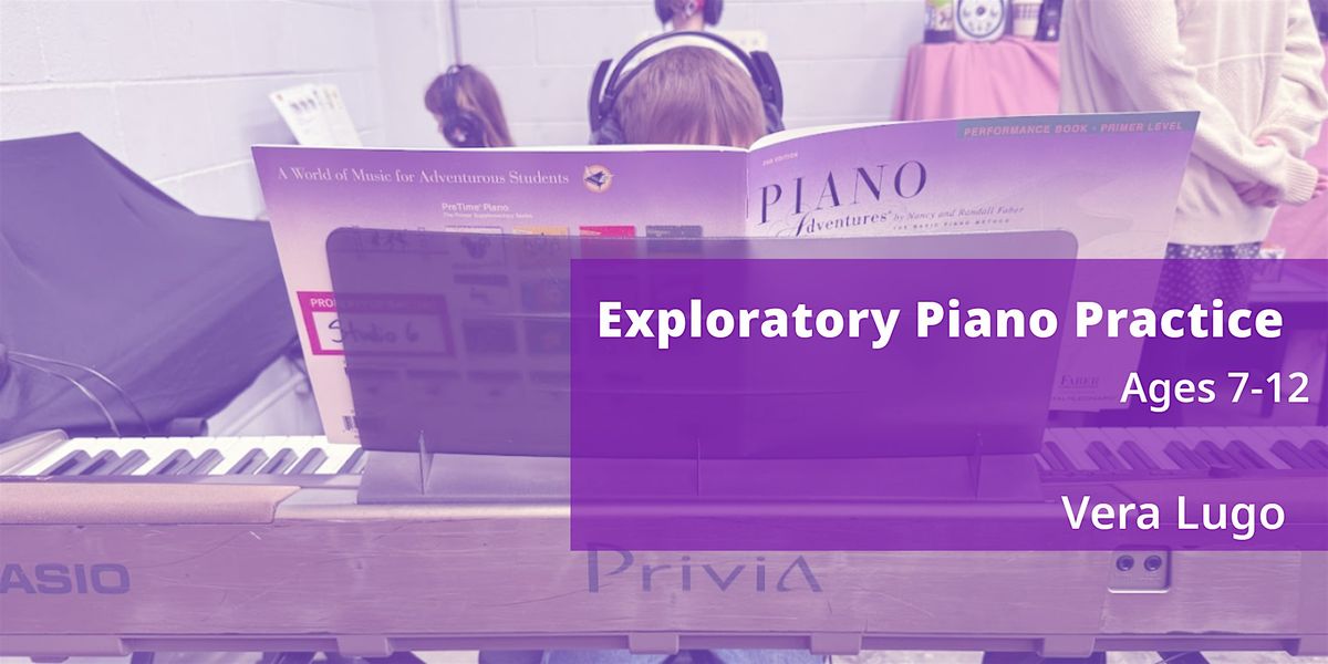 Exploratory Piano Practice, 1 Day Workshop, Ages 7-12, 11 July | Event in Los Angeles | AllEvents