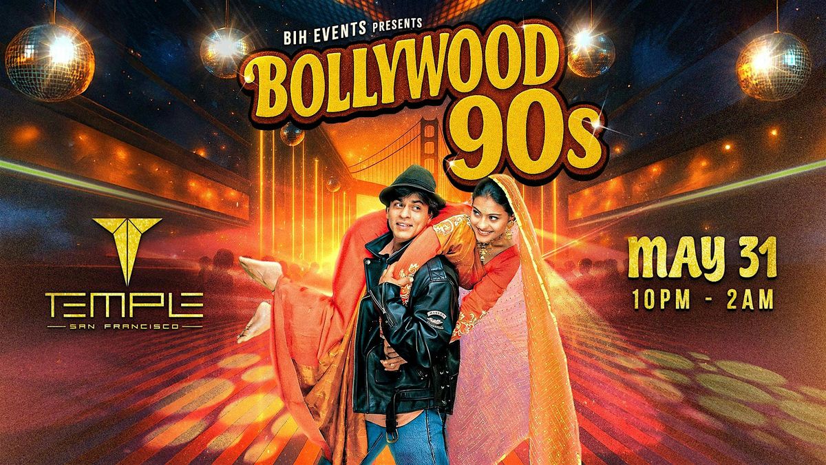 Bollywood 90s: Retro Bollywood Party on May 31 @ Temple Nightclub SF, 31 May | Event in San Francisco | AllEvents