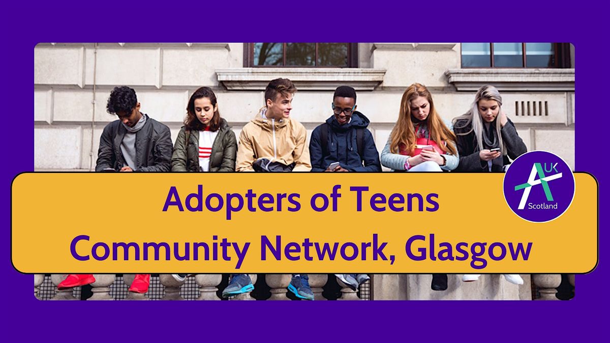 Adopters of Teens Community Network Meeting, Glasgow, 8 October | Event in Glasgow | AllEvents