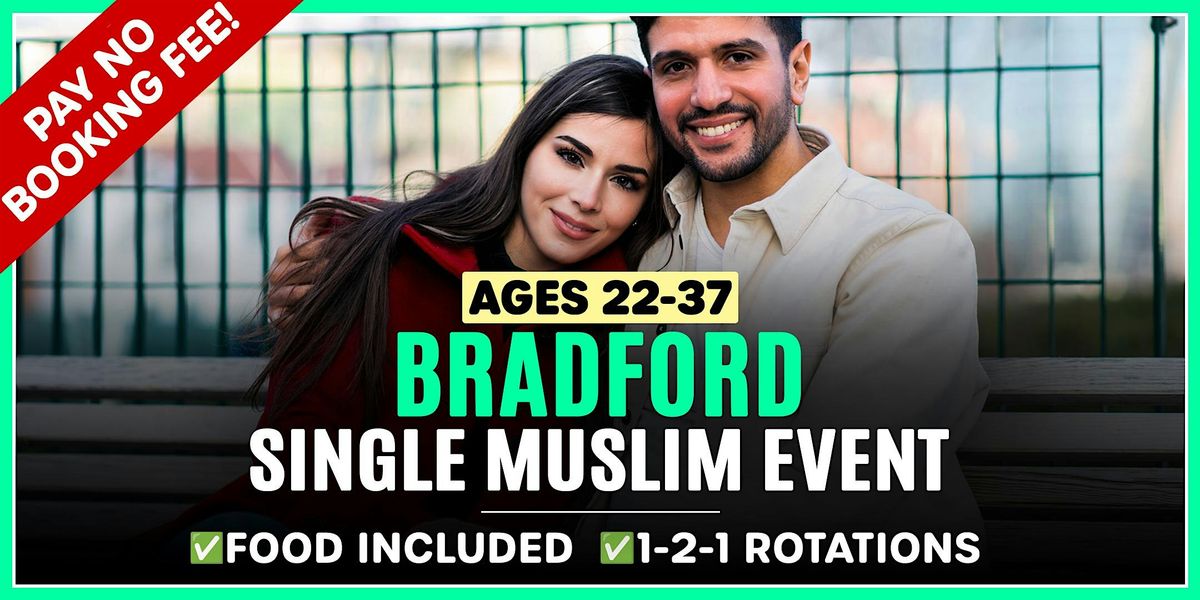 Muslim Marriage Events Bradford - Ages 22-37 @Bison Steakhouse | Event in Bradford | AllEvents