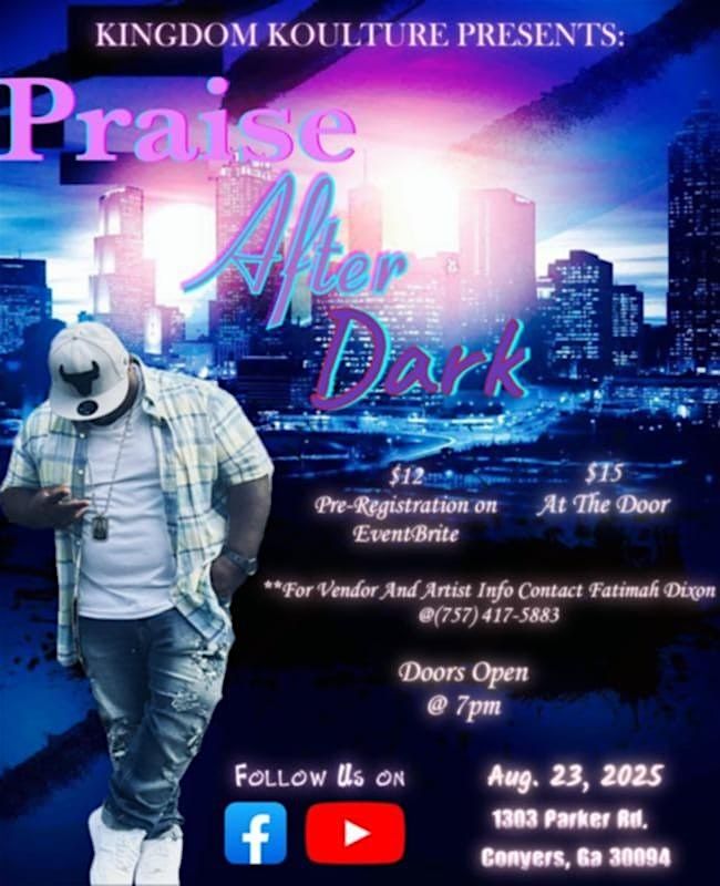 Praise After Dark, 23 August | Event in Conyers | AllEvents