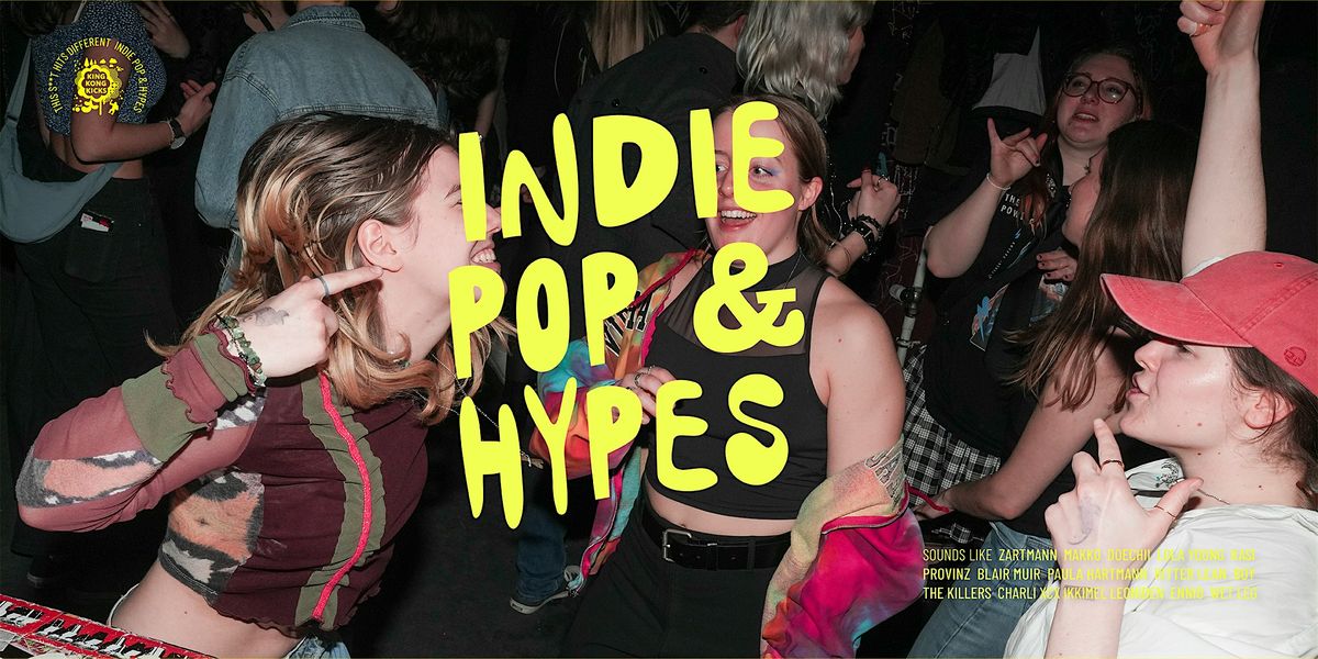 King Kong Kicks  + Rave is King • Indie Pop & Hypes • Helios 37 • Köln, 11 October | Event in Köln