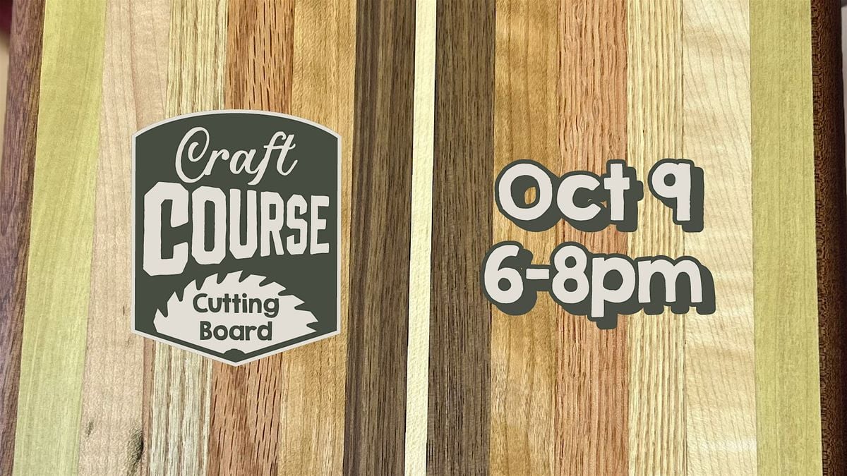 Craft Course: Making a Cutting Board, 9 October | Event in Johnson City | AllEvents