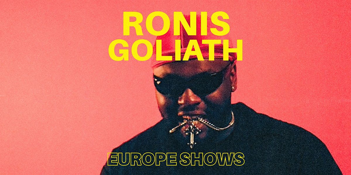 Ronis Goliath Europe Shows - Paris at Le Mazette, 16 September | Event in Paris | AllEvents