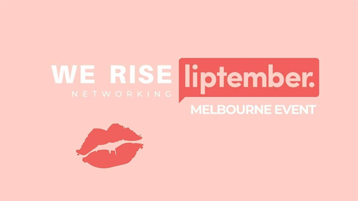 We Rise Networking Liptember Melbourne Event, 28 September | Event in Bentleigh | AllEvents