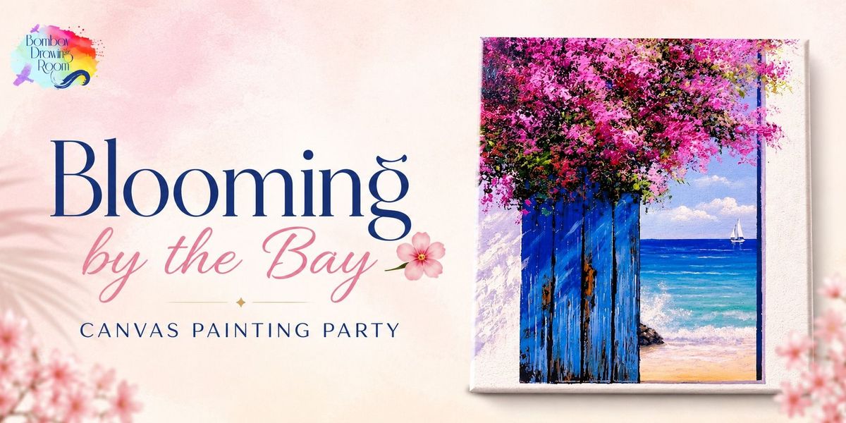Blooming by the Bay Canvas Painting Workshop, BKC