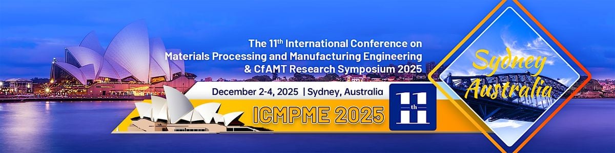 2025 11th Int'l Conference on Materials Processing& Manufacturing Engineeri, 3 December | Event in Sydney