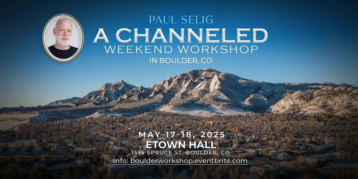 Paul Selig: A Channeled Weekend Workshop in Boulder, 17 May | Event in Boulder | AllEvents