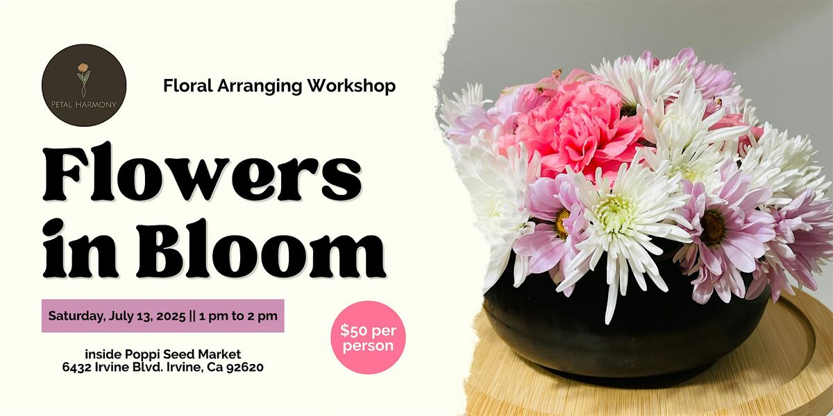 Flowers in Bloom Arranging Workshop, 13 July | Event in Irvine | AllEvents