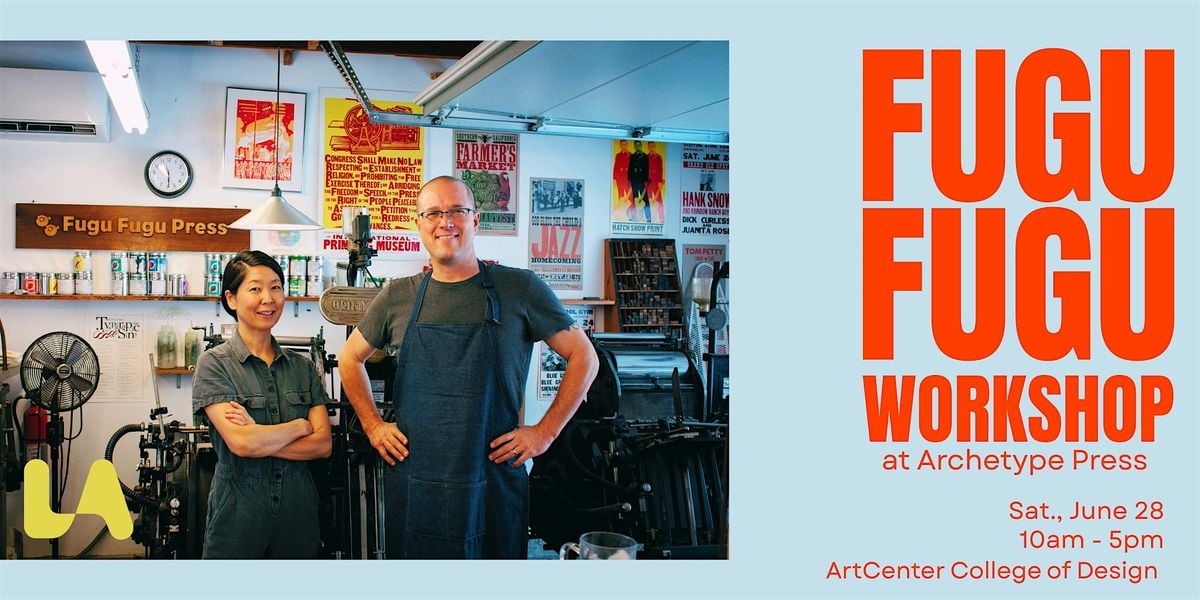 Workshop: Fugu Fugu Press at Archetype Press, 28 June | Event in Pasadena | AllEvents