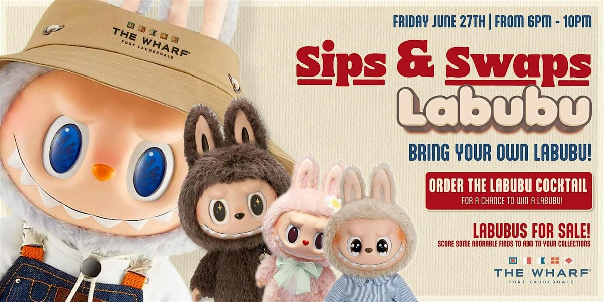 Sips & Swaps: Labubu Night at The Wharf FTL!, 27 June | Event in Fort Lauderdale | AllEvents