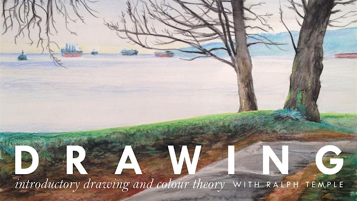 Drawing: Introductory Drawing and Colour Theory with Ralph Temple, 18 October | Event in Calgary | AllEvents