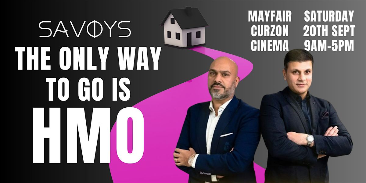 Savoys Presents: The Only Way To Go Is HMO, 20 September | Event in London | AllEvents