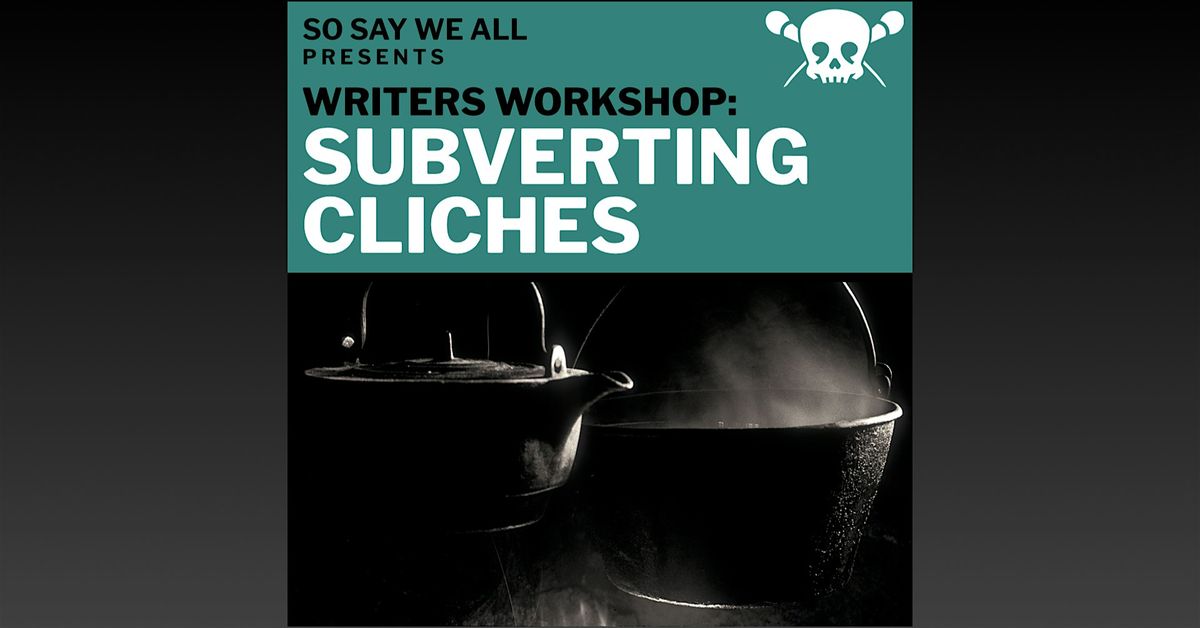 Writers Workshop: Subverting Cliche, 14 December | Event in San Diego | AllEvents