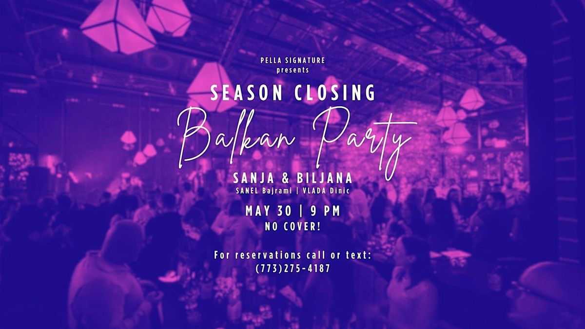 Season Closing Balkan Party @ Pella Signature, 30 May | Event in Burr Ridge | AllEvents