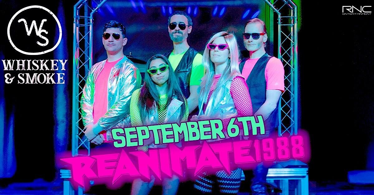 Reanimate 1988 - LIVE at Whiskey & Smoke!, 6 September | Event in Flower Mound | AllEvents