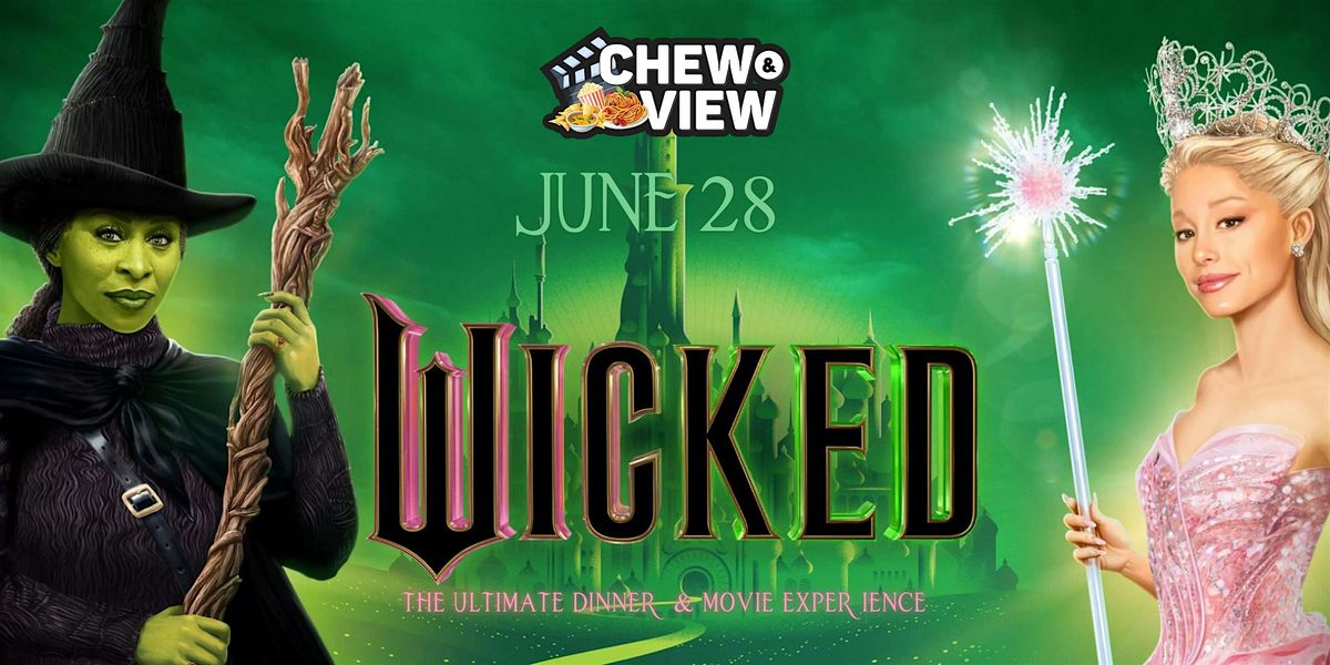 Wicked | Chew & View : Ultimate Dinner & Movie Experience, 28 June | Event in Elizabeth | AllEvents