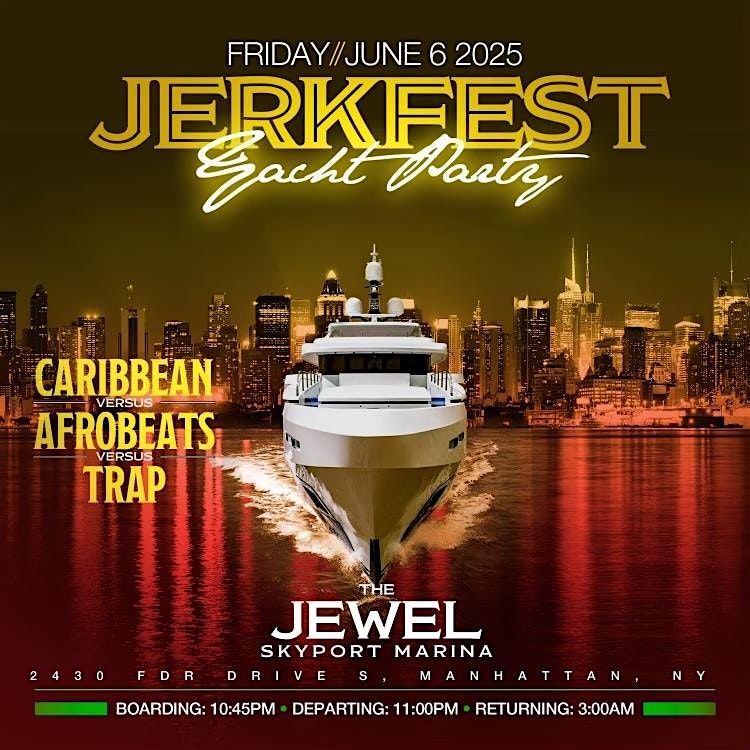 Jerk Fest Yacht Party aboard The Jewel, 6 June | Event in New York | AllEvents