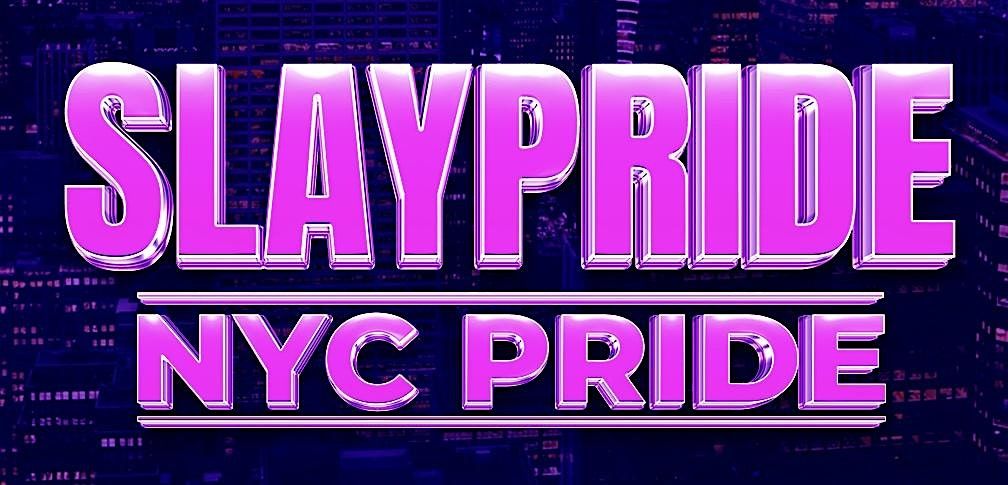 SlayPride NYC Pride: The Ultimate Weekend Experience, 27 June | Event in New York | AllEvents