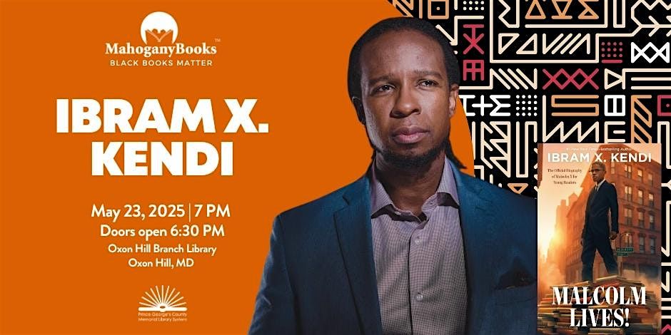 Dr. Ibram X. Kendi Discusses Malcolm LIVES!, 23 May | Event in Oxon Hill | AllEvents