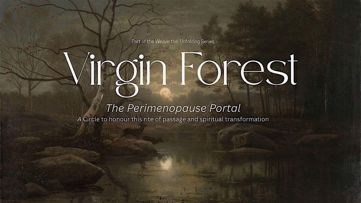 The Virgin Forest: A Perimenopause Portal, 19 October | Event in Toronto | AllEvents