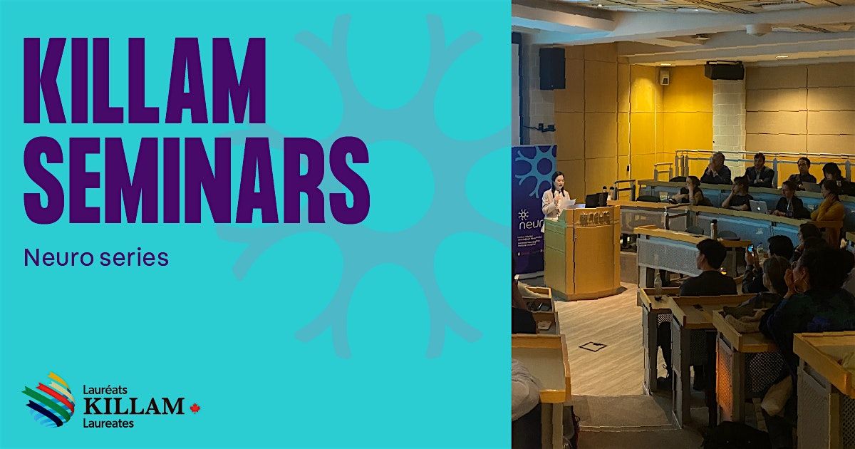 Killam Seminar Series: Corticospinal circuits and neuropathic pain in ..., 21 October | Event in Montréal